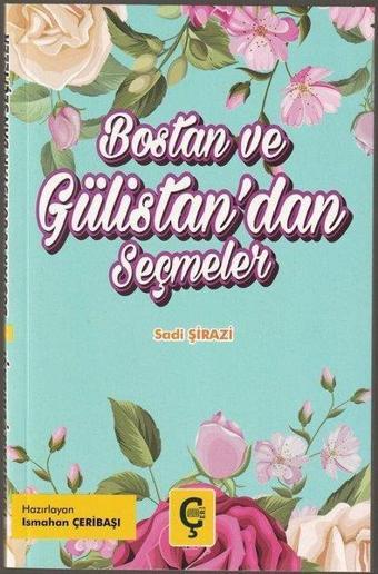 Bostan ve Gülistan'dan Seçmeler - Şeyh Sadi Şirazi - Çeri Yayınları