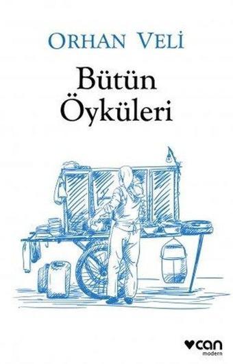 Orhan Veli - Bütün Öyküleri - Orhan Veli Kanık - Can Yayınları