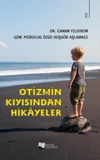Otizmin Kıyısından Hikayeler - Karina Yayınevi