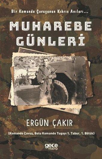 Muhabere Günleri - Bir Komando Çavuşunun Kıbrıs Anıları - Gece Kitaplığı