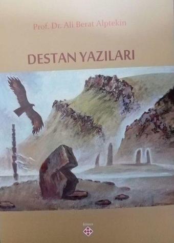 Destan Yazıları - Ali Berat Alptekin - Kömen Yayınları