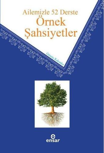 Ailemizle 52 Derste Örnek Şahsiyetler - Gümüş Kalemler - Ensar Neşriyat