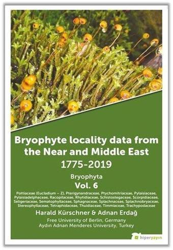 Bryophyta Vol.6 - Bryophyte Locality Data From The Near and Middle East 1775 - 2019 - Adnan Erdağ - Hiperlink