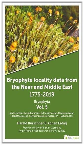 Bryophyta Vol.5 - Bryophyte Locality Data From The Near and Middle East 1775 - 2019 - Adnan Erdağ - Hiperlink