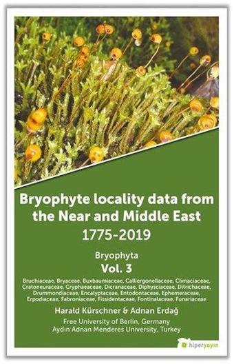 Bryophyta Vol.3 - Bryophyte Locality Data From The Near and Middle East 1775 - 2019 - Adnan Erdağ - Hiperlink