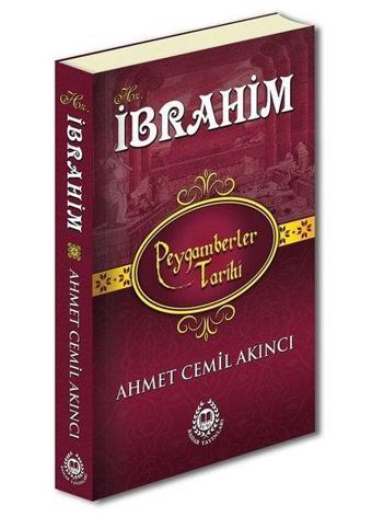 Hz.İbrahim - Peygamberler Tarihi - Ahmet Cemil Akıncı - Bahar Yayınları