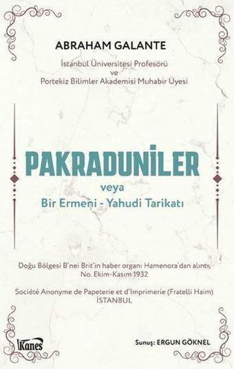 Pakraduniler veya Bir Ermeni-Yahudi Tarikatı - Abraham Galante - Kanes Yayınları