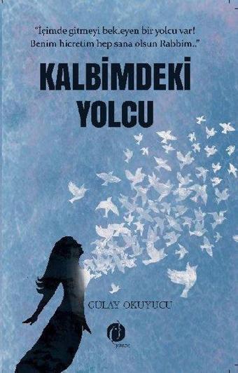 Kalbimdeki Yolcu - Gülay Okuyucu - Herdem Kitap