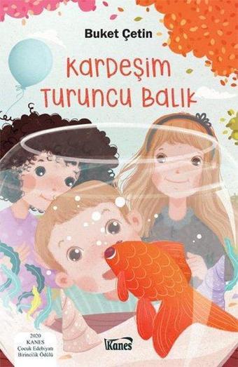 Kardeşim Turuncu Balık - Buket Çetin - Kanes Yayınları