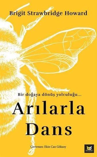 Arılarla Dans - Bir Doğaya Dönüş Yolculuğu - Brigit Strawbridge Howard - Beyaz Baykuş