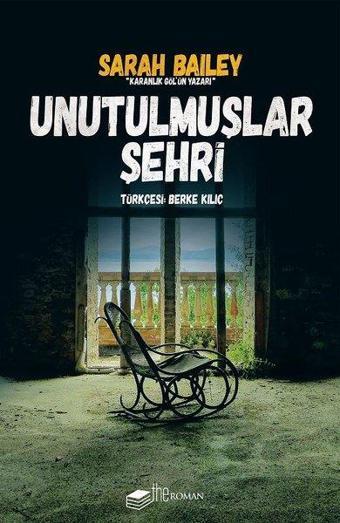 Unutulmuşlar Şehri - Sarah Bailey - The Roman