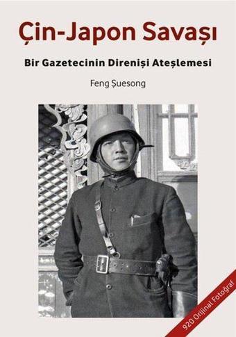 Çin - Japon Savaşı: Bir Gazetecinin Direnişi Ateşlemesi - Feng Şuesong - Canut Yayınevi