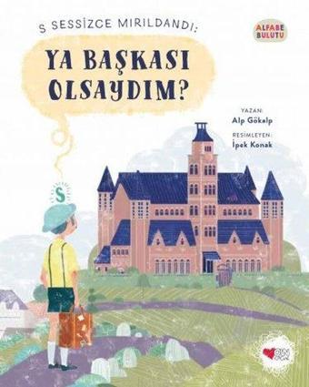 Ya Başkası Olsaydım? - Alfabe Bulutu 1 - Alp Gökalp - Can Çocuk Yayınları