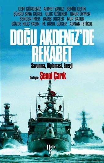 Doğu Akdeniz'de Rekabet - Şenol Çarık - Halk Kitabevi Yayınevi