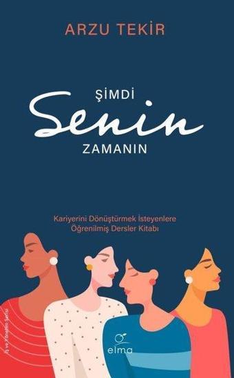 Şimdi Senin Zamanın - Arzu Tekir - Elma Yayınevi