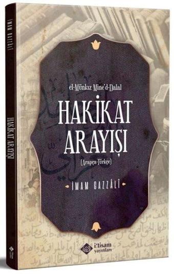 El Münkız Mine'D-Dalal - Hakikat Arayışı  -Arapça Türkçe Metin - İmam Gazali - İ'tisam Yayınları