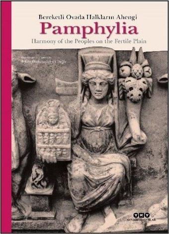 Pamphylia: Bereketli Ovada Halkların Ahengi - Harmony Of The Peoples on The Fertile Plain - Kolektif  - Yapı Kredi Yayınları