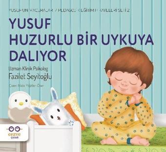 Yusuf Huzurlu Bir Uykuya Dalıyor: Yusufun Maceraları - Pedagojik Eğitim Hikayeleri Seti 2 - Fazilet Seyitoğlu - Cezve Çocuk