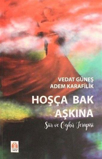 Hoşça Bak Aşkına - Vedat Güneş - Yükseliş Yayınları