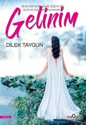 Gelinim - Dilek Taygun - Yediveren Yayınları