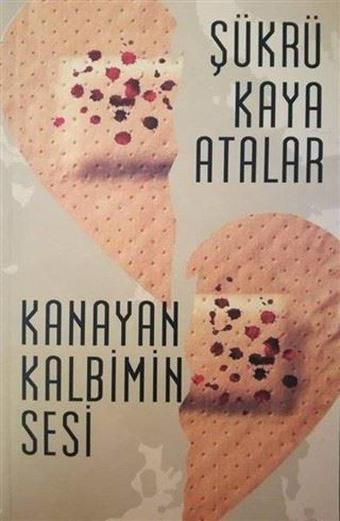 Kanayan Kalbimin Sesi - Şükrü Kaya Atalar - Yükseliş Yayınları