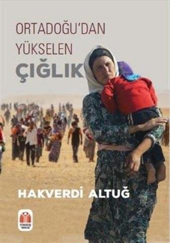 Ortadoğudan Yükselen Çığlık - Hakverdi Altuğ - Yükseliş Yayınları