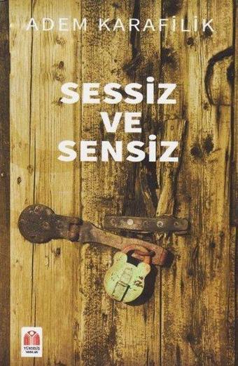 Sessiz ve Sensiz - Adem Karafilik - Yükseliş Yayınları