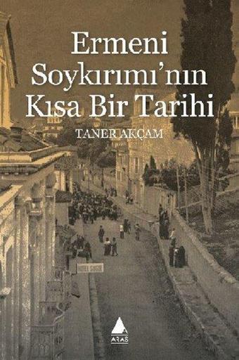 Ermeni Soykırımı'nın Kısa Bir Tarihi - Taner Akçam - Aras Yayıncılık