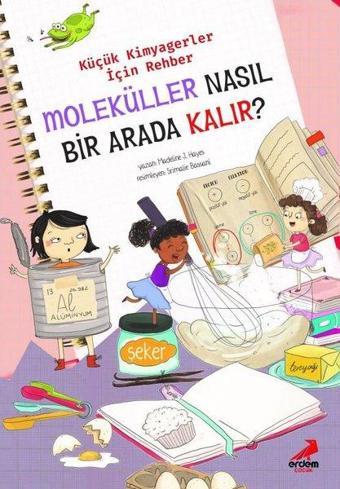 Moleküller Nasıl Bir Arada Kalır? - Küçük Kimyagerler için Rehber - Jennifer Shand - Erdem Çocuk