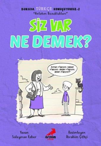 Siz Var Ne Demek? - Burada Türkçe Konuşuyoruz 2 - Süleyman Ezber - Erdem Çocuk