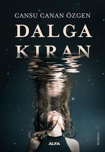 Dalgakıran - Cansu Canan Özgen - Alfa Yayıncılık