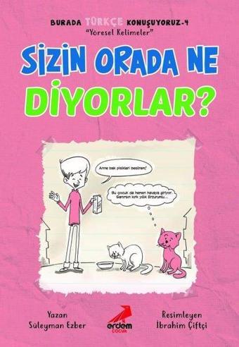 Sizin Orada Ne Diyorlar? - Burada Türkçe Konuşuyoruz 4 - Süleyman Ezber - Erdem Çocuk