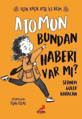 Atomun Bundan Haberi Var mı? - Uçuk Kaçık Ayşe ile Bilim 3 - Şebnem Güler Karacan - Erdem Çocuk