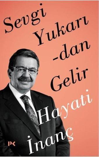 Sevgi Yukarıdan Gelir - Hayati İnanç - Profil Kitap Yayınevi