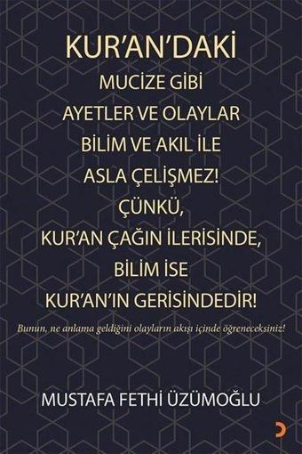 Kurandaki Mucize Gibi Ayetler ve Olaylar Bilim ve Akıl ile Asla Çelişmez! Çünkü Kuran Çağın İleri - Mustafa Fethi Üzümoğlu - Cinius Yayınevi