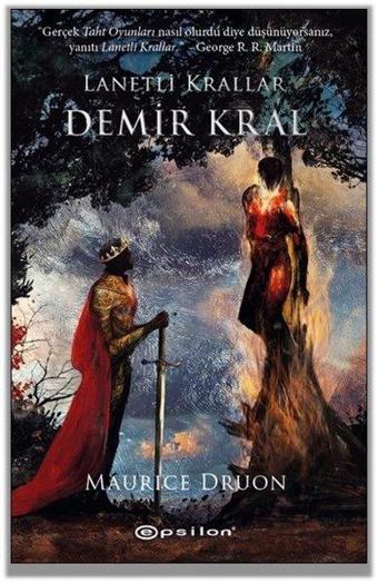 Demir Kral - Lanetli Krallar 1 - Maurice Druon - Epsilon Yayınevi