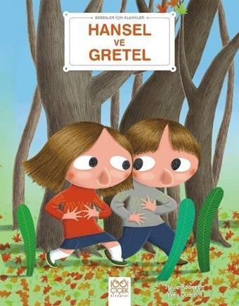 Hansel ve Gretel - Bebekler İçin Klasikler - Sylvie Roberge - 1001 Çiçek