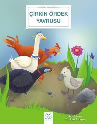 Çirkin Ördek Yavrusu - Bebekler İçin Klasikler - Sylvie Roberge - 1001 Çiçek