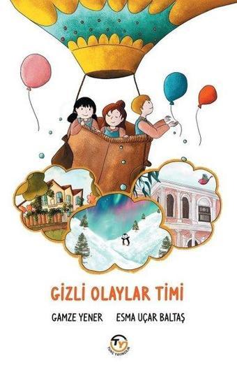 Gizli Olaylar Timi - Gamze Yener - Tunç Yayıncılık