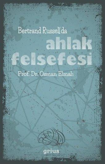 Bertrand Russellda Ahlak Felsefesi - Osman Elmalı - Grius