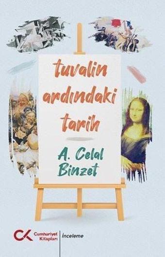 Tuvalin Ardındaki Tarih - A. Celal Binzet - Cumhuriyet Kitapları