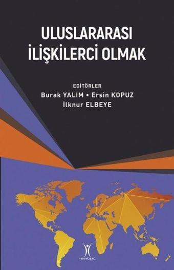 Uluslararası İlişkilerci Olmak - Kolektif  - Yeniyüzyıl