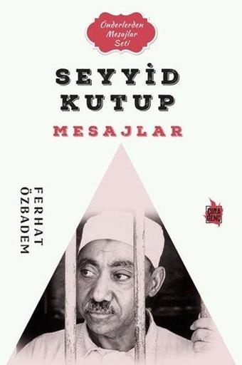 Seyyid Kutub Mesajlar - Önderlerden Mesajlar Seti - Ferhat Özbadem - Çıra Genç