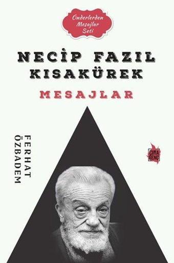 Necip Fazıl Kısakürek Mesajlar - Önderlerden Mesajlar Seti - Ferhat Özbadem - Çıra Genç