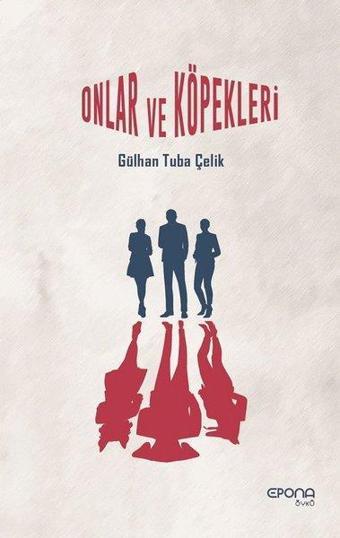 Onlar ve Köpekleri - Gülhan Tuba Çelik - Epona