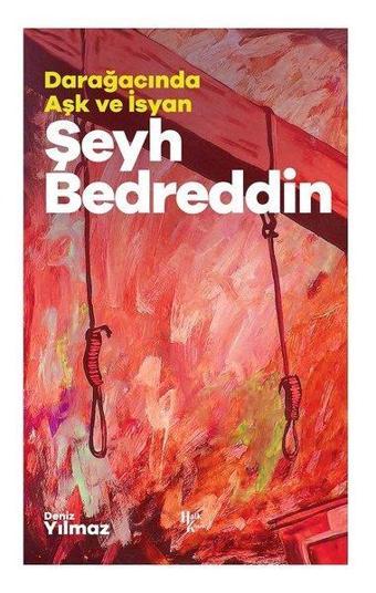 Darağacında Aşk ve İsyan - Şeyh Bedreddin - Deniz Yılmaz - Halk Kitabevi Yayınevi