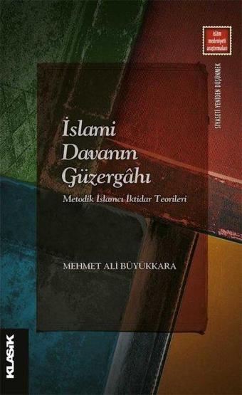 İslami Davanın Güzergahı - Mehmet Ali Büyükkara - Klasik Yayınları