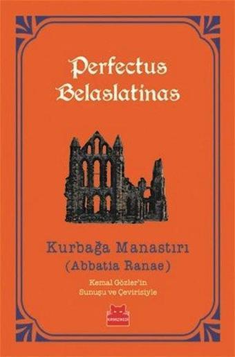 Kurbağa Manastırı - Turuncu Kitaplar - Perfectus Belaslatinas - Kırmızı Kedi Yayınevi