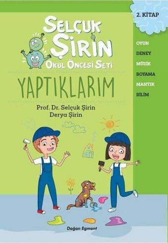Yaptıklarım - Selçuk Şirin Okul Öncesi Seti 2.Kitap - Derya Şirin - Doğan ve Egmont Yayıncılık