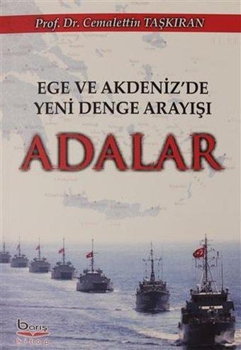 Ege Akdeniz'de Yeni Denge Arayışı Adalar - Cemalettin Taşkıran - A.Barış Kitapevi